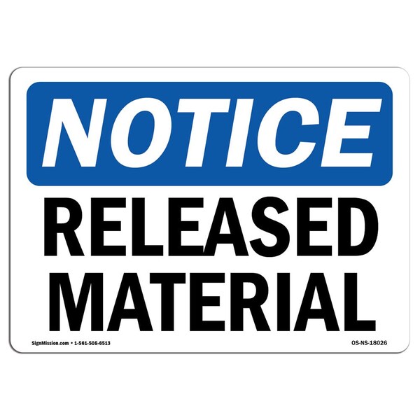 Safety Sign, OSHA Notice, 7" Height, Aluminum, Released Material Sign, Landscape